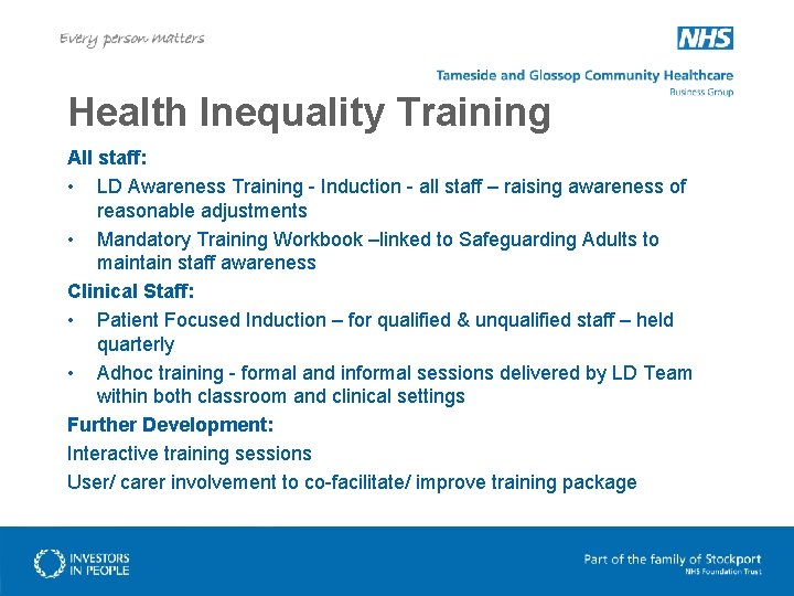 Health Inequality Training All staff: • LD Awareness Training - Induction - all staff