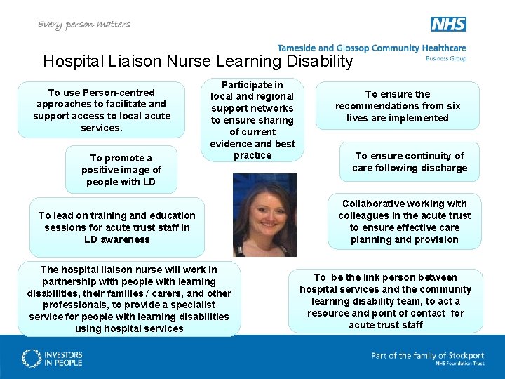 Hospital Liaison Nurse Learning Disability To use Person-centred approaches to facilitate and support access