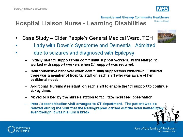 Hospital Liaison Nurse - Learning Disabilities • Case Study – Older People’s General Medical