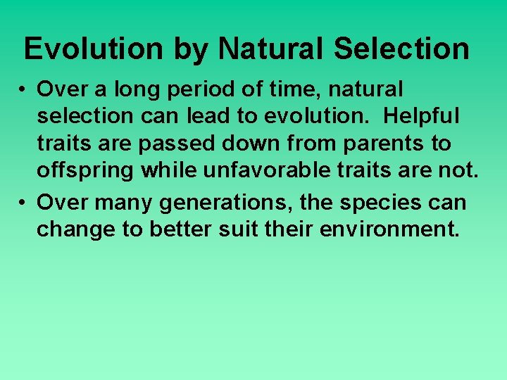 Evolution by Natural Selection • Over a long period of time, natural selection can