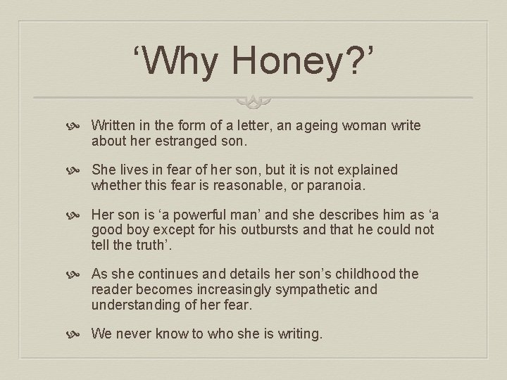 ‘Why Honey? ’ Written in the form of a letter, an ageing woman write