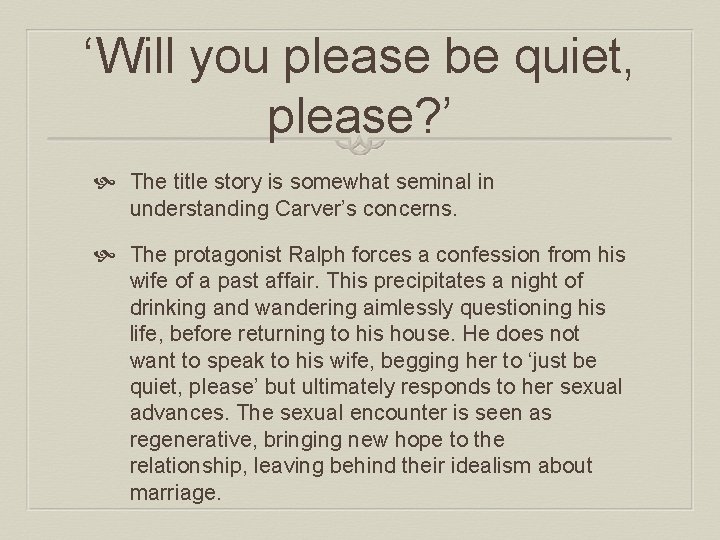 ‘Will you please be quiet, please? ’ The title story is somewhat seminal in