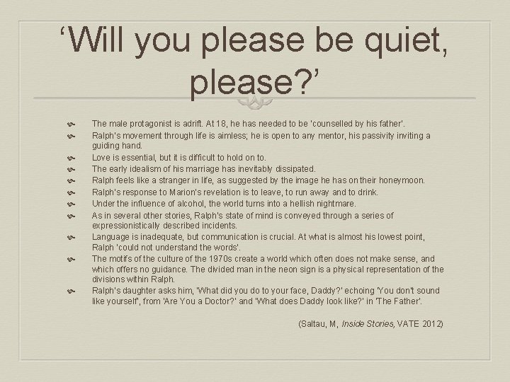 ‘Will you please be quiet, please? ’ The male protagonist is adrift. At 18,