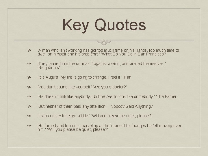 Key Quotes ‘A man who isn’t working has got too much time on his