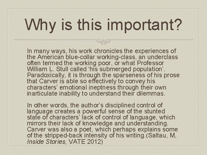 Why is this important? In many ways, his work chronicles the experiences of the