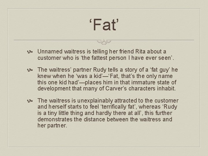 ‘Fat’ Unnamed waitress is telling her friend Rita about a customer who is ‘the
