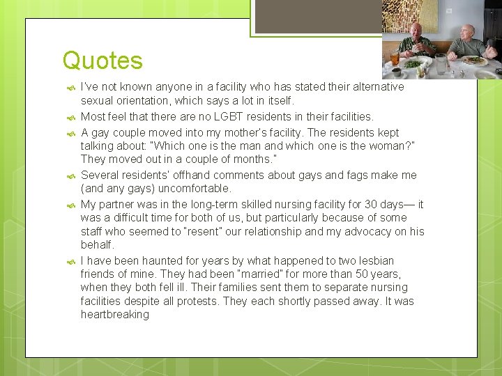 Quotes I’ve not known anyone in a facility who has stated their alternative sexual