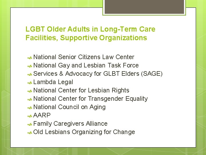 LGBT Older Adults in Long-Term Care Facilities, Supportive Organizations National Senior Citizens Law Center