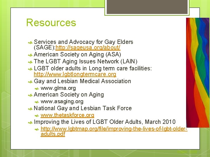 Resources Services and Advocacy for Gay Elders (SAGE): http: //sageusa. org/about/ American Society on