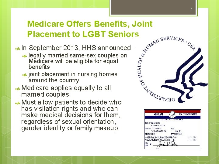 8 Medicare Offers Benefits, Joint Placement to LGBT Seniors In September 2013, HHS announced