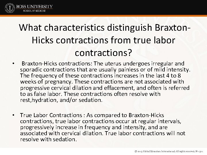 What characteristics distinguish Braxton. Hicks contractions from true labor contractions? • Braxton-Hicks contractions: The
