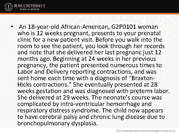  • An 18 -year-old African-American, G 2 P 0101 woman who is 12