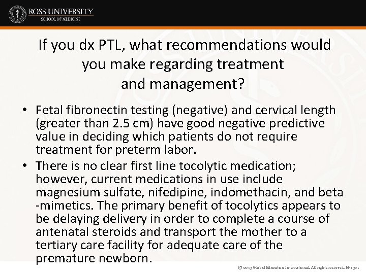 If you dx PTL, what recommendations would you make regarding treatment and management? •