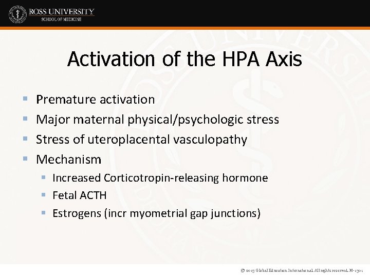 Activation of the HPA Axis § § Premature activation Major maternal physical/psychologic stress Stress