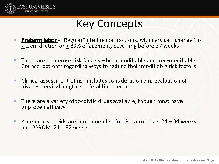 Key Concepts § Preterm labor - “Regular” uterine contractions, with cervical “change” or >