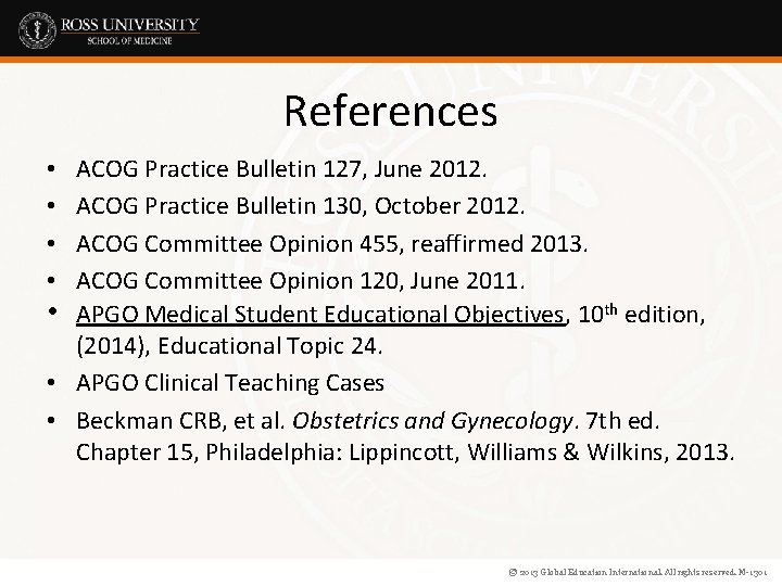 References ACOG Practice Bulletin 127, June 2012. ACOG Practice Bulletin 130, October 2012. ACOG