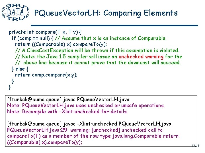 PQueue. Vector. LH: Comparing Elements private int compare(T x, T y) { if (comp