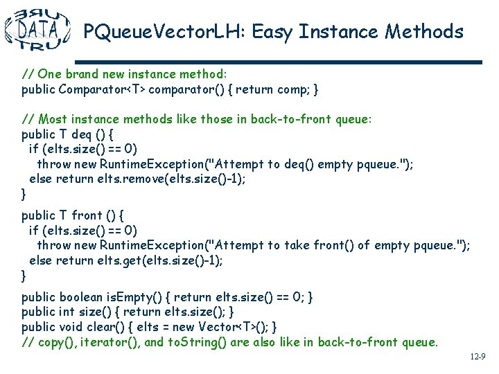 PQueue. Vector. LH: Easy Instance Methods // One brand new instance method: public Comparator<T>
