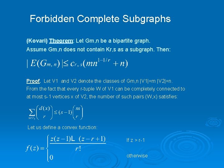 Forbidden Complete Subgraphs (Kovari) Theorem: Let Gm, n be a bipartite graph. Assume Gm,