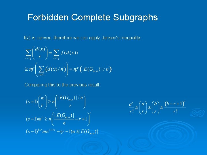 Forbidden Complete Subgraphs f(z) is convex, therefore we can apply Jensen’s inequality: Comparing this