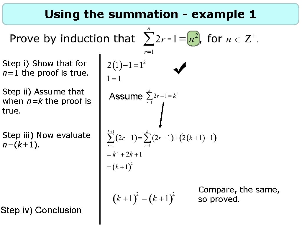 Using the summation - example 1 Step i) Show that for n=1 the proof