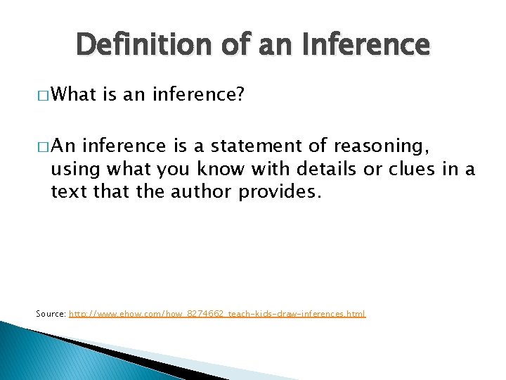 Definition of an Inference � What is an inference? � An inference is a