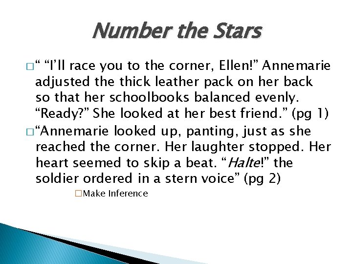 Number the Stars �“ “I’ll race you to the corner, Ellen!” Annemarie adjusted the