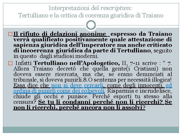 Interpretazioni del rescriptum: Tertulliano e la critica di coerenza giuridica di Traiano � Il