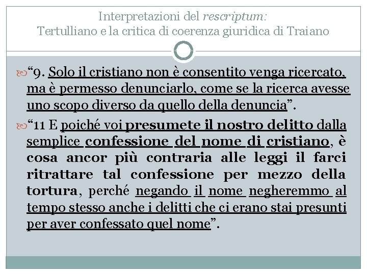 Interpretazioni del rescriptum: Tertulliano e la critica di coerenza giuridica di Traiano “ 9.