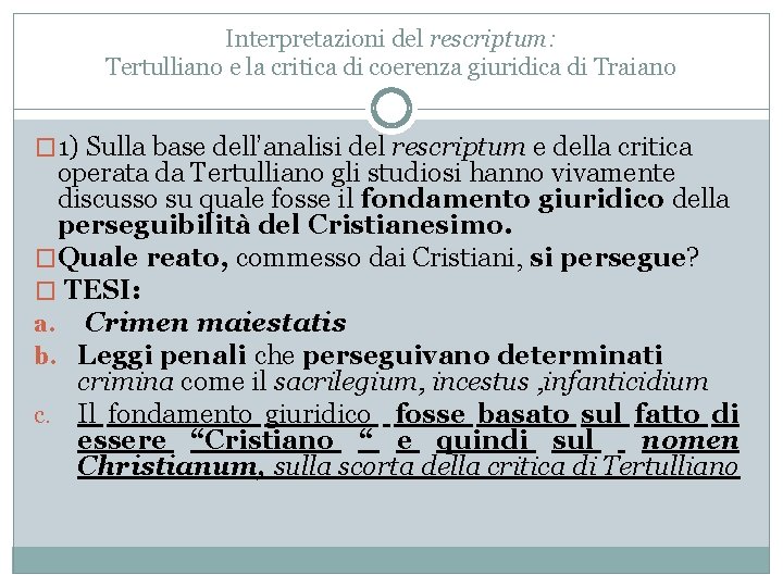Interpretazioni del rescriptum: Tertulliano e la critica di coerenza giuridica di Traiano � 1)