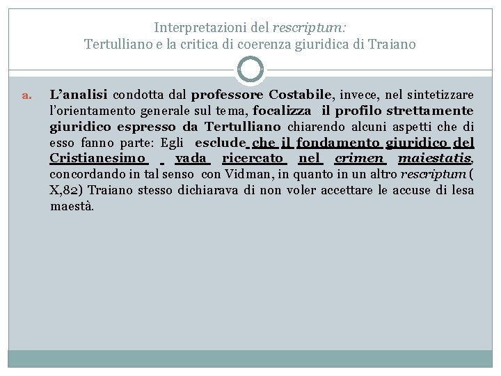 Interpretazioni del rescriptum: Tertulliano e la critica di coerenza giuridica di Traiano a. L’analisi