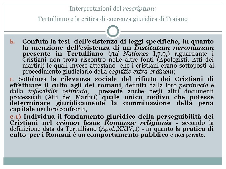 Interpretazioni del rescriptum: Tertulliano e la critica di coerenza giuridica di Traiano Confuta la