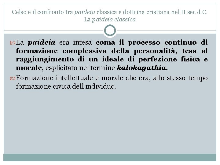 Celso e il confronto tra paideia classica e dottrina cristiana nel II sec d.