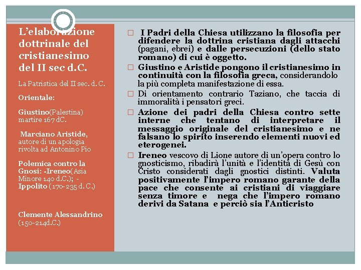 L’elaborazione dottrinale del cristianesimo del II sec d. C. � I Padri della Chiesa