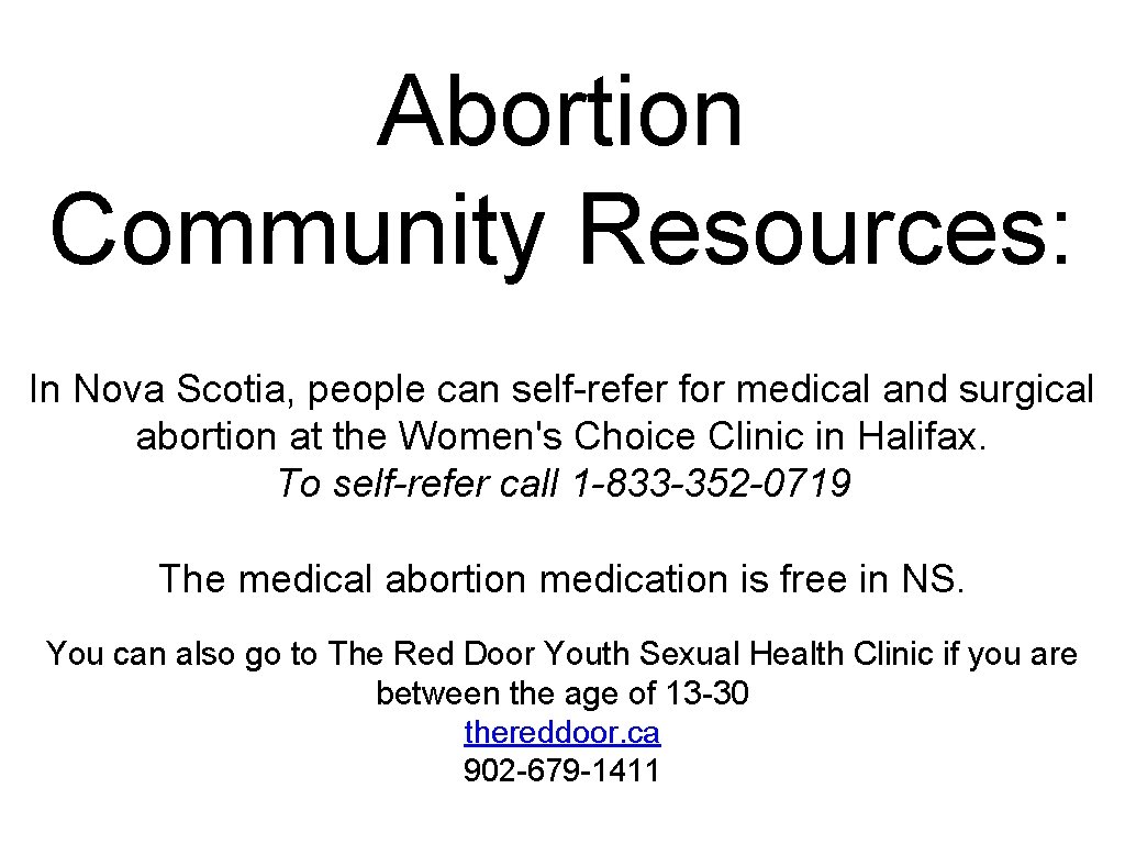 Abortion Community Resources: In Nova Scotia, people can self-refer for medical and surgical abortion