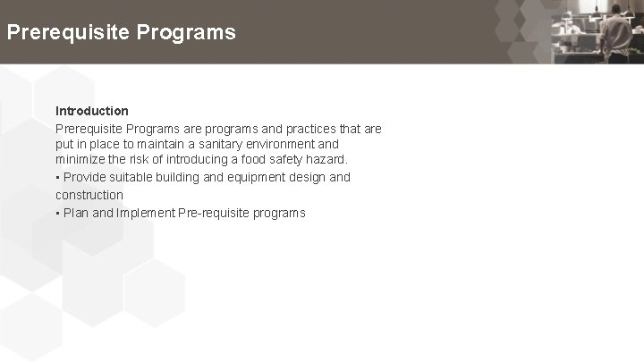 Prerequisite Programs Introduction Prerequisite Programs are programs and practices that are put in place