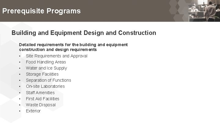 Prerequisite Programs Building and Equipment Design and Construction Detailed requirements for the building and