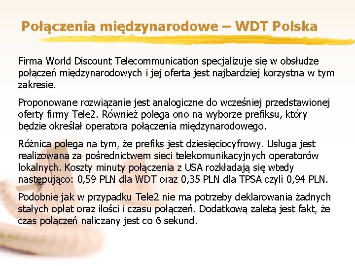 Połączenia międzynarodowe – WDT Polska Firma World Discount Telecommunication specjalizuje się w obsłudze połączeń