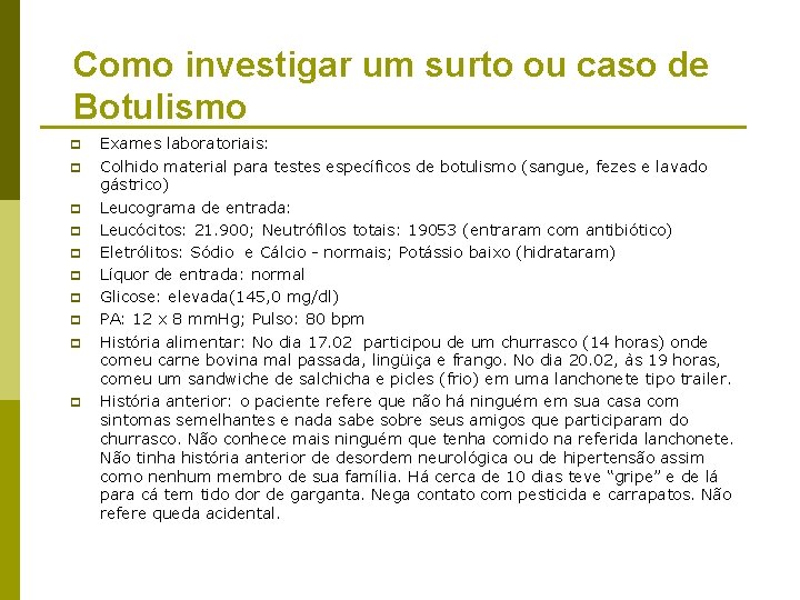 Como investigar um surto ou caso de Botulismo p p p p p Exames