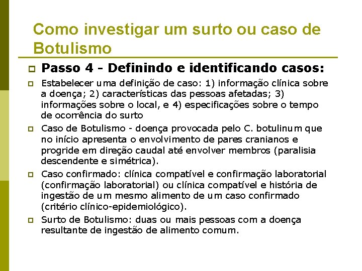 Como investigar um surto ou caso de Botulismo p p p Passo 4 -