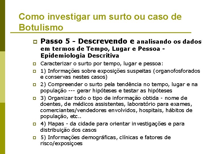 Como investigar um surto ou caso de Botulismo p Passo 5 - Descrevendo e