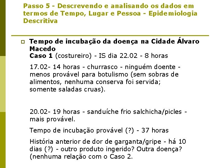 Passo 5 - Descrevendo e analisando os dados em termos de Tempo, Lugar e