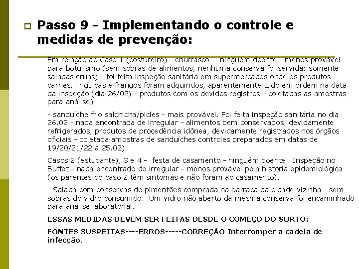 p Passo 9 - Implementando o controle e medidas de prevenção: Em relação ao