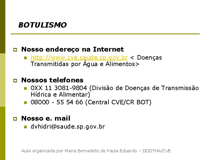 BOTULISMO p Nosso endereço na Internet n p Nossos telefones n n p http: