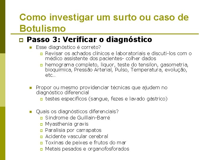 Como investigar um surto ou caso de Botulismo p Passo 3: Verificar o diagnóstico