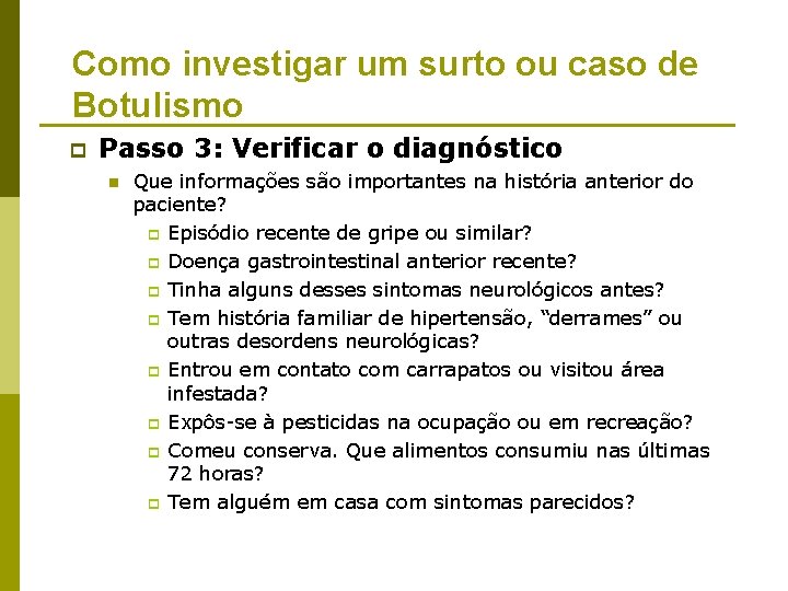 Como investigar um surto ou caso de Botulismo p Passo 3: Verificar o diagnóstico