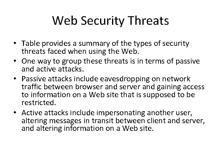Web Security Threats • Table provides a summary of the types of security threats