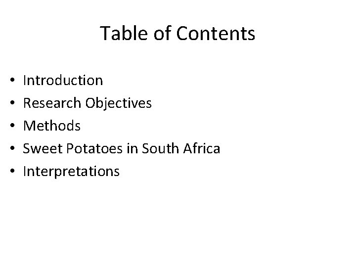 Table of Contents • • • Introduction Research Objectives Methods Sweet Potatoes in South