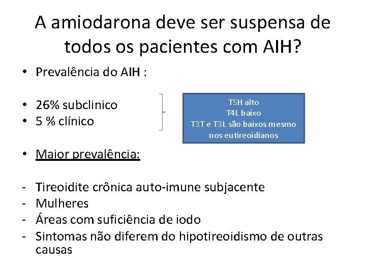 A amiodarona deve ser suspensa de todos os pacientes com AIH? • Prevalência do
