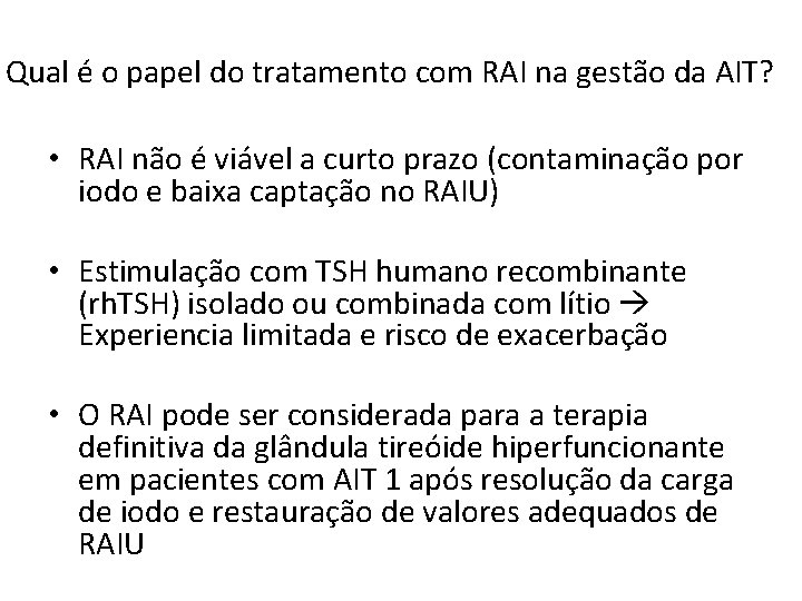 Qual é o papel do tratamento com RAI na gestão da AIT? • RAI